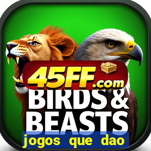 jogos que dao dinheiro ao se cadastrar
